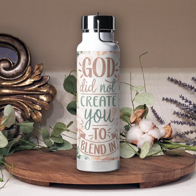 Inspirational God Did Not Create You to Blend In Water Bottle (Creator Uploaded)