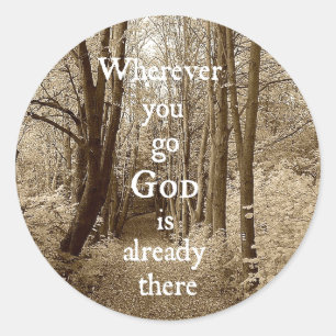 Inspirational God is Already There Christian Quote Classic Round Sticker
