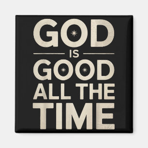 Inspirational God Is Good All The Time Saying Fait Magnet