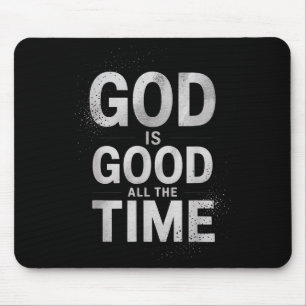 Inspirational God Is Good All The Time Saying Fait Mouse Mat