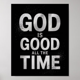 Inspirational God Is Good All The Time Saying Fait Poster