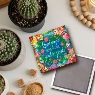 Inspirational Good People Quote Floral Pretty Magnet