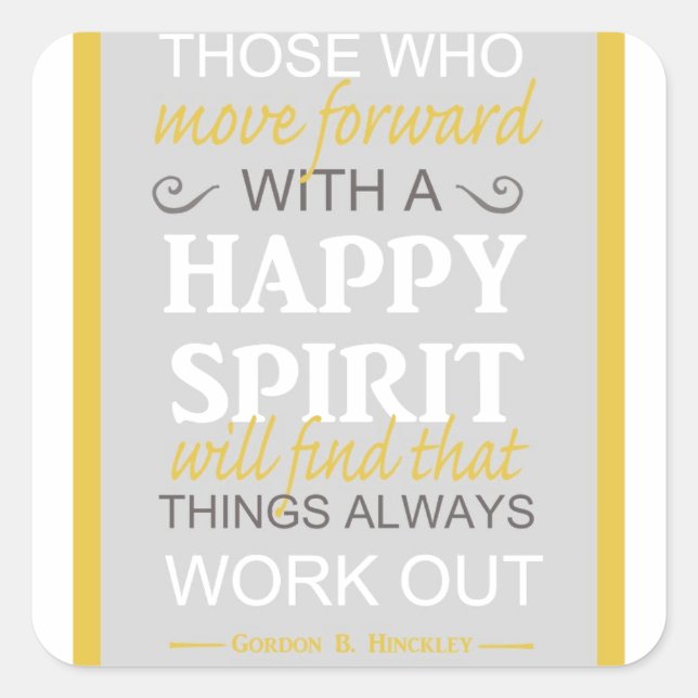 inspirational gordon b hinckley lds quote square sticker (Front)