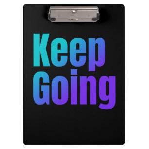 Inspirational Gradient Colorful Text Keep Going Clipboard