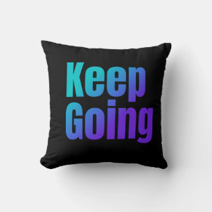 Inspirational Gradient Colorful Text Keep Going Cushion