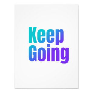 Inspirational Gradient Colorful Text Keep Going Photo Print