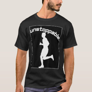 Inspirational Graphic for Runners Unstoppable Work T-Shirt