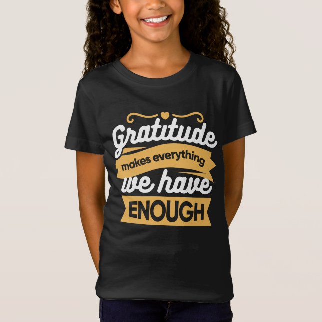 Inspirational Gratitude Typography Quotes T-Shirt (Front)
