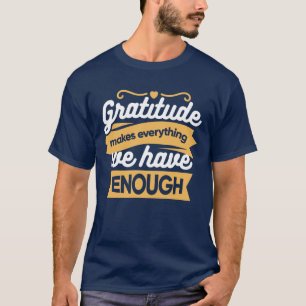Inspirational Gratitude Typography Quotes T-Shirt