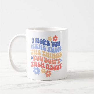 Inspirational “I Hope You Heal” Mental Health Mug