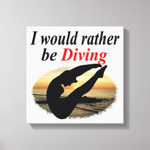 INSPIRATIONAL I WOULD RATHER BE DIVING DESIGN CANVAS PRINT