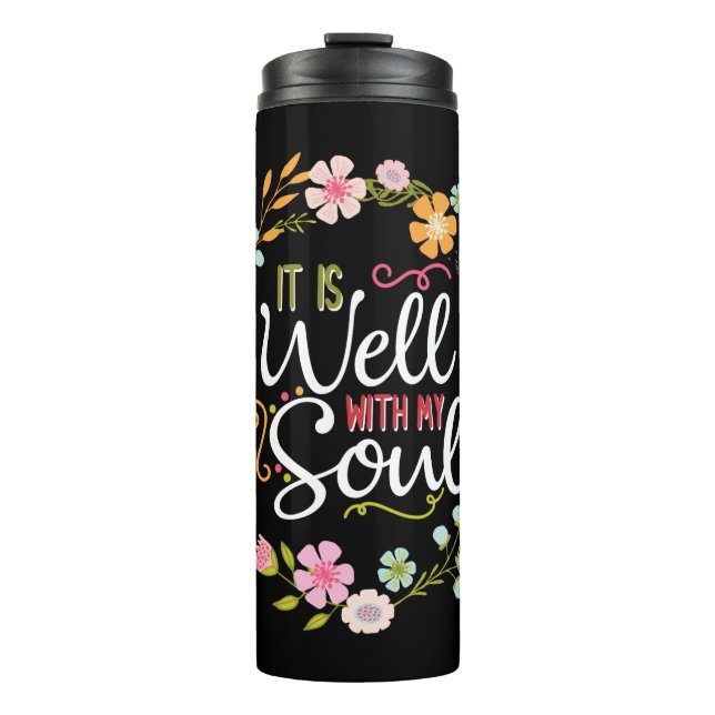Inspirational, it is well with my soul thermal tumbler (Front)