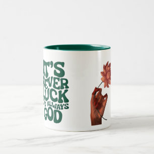 Inspirational "It's Never Luck It's Always God" Ch Two-Tone Coffee Mug