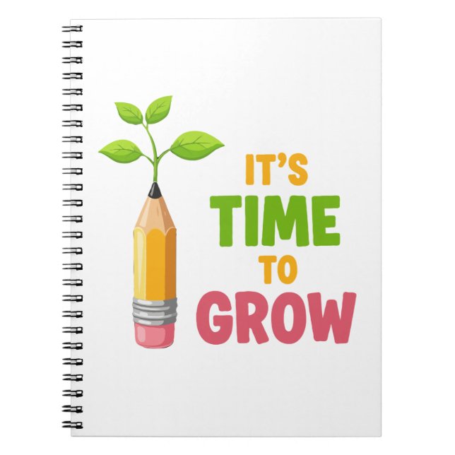 Inspirational "It's Time to Grow" Pencil Plant  Notebook (Front)