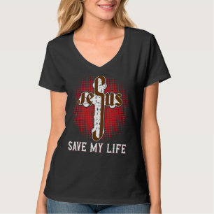 Inspirational Jesus Save My Life T-Shirt