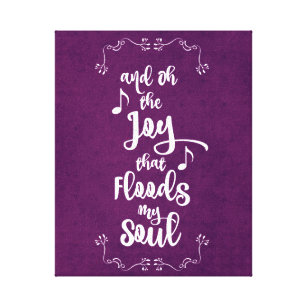 Inspirational: Joy that Floods my Soul Quote Canvas Print