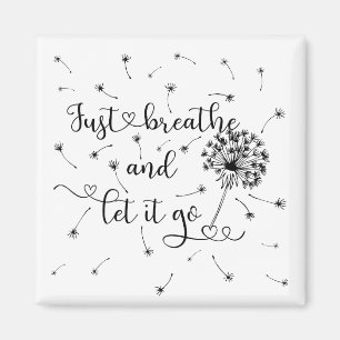 Inspirational Just Breathe and Let it Go Magnet