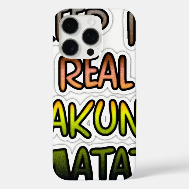 Inspirational "Keep It Real Hakuna Matata" Art Case-Mate iPhone Case (Back)