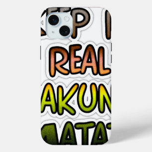 Inspirational "Keep It Real Hakuna Matata" Art iPhone 15 Mini Case
