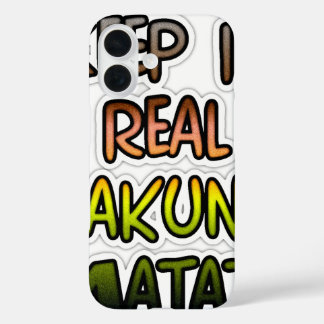 Inspirational "Keep It Real Hakuna Matata" Art iPhone 16 Case