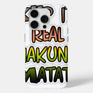 Inspirational "Keep It Real Hakuna Matata" Art iPhone 15 Pro Case