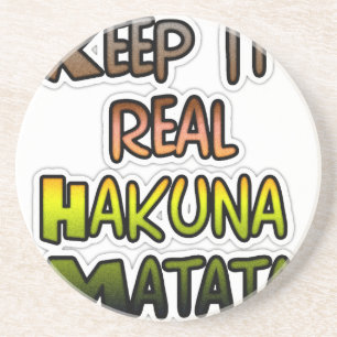 Inspirational "Keep It Real Hakuna Matata" Art Coaster