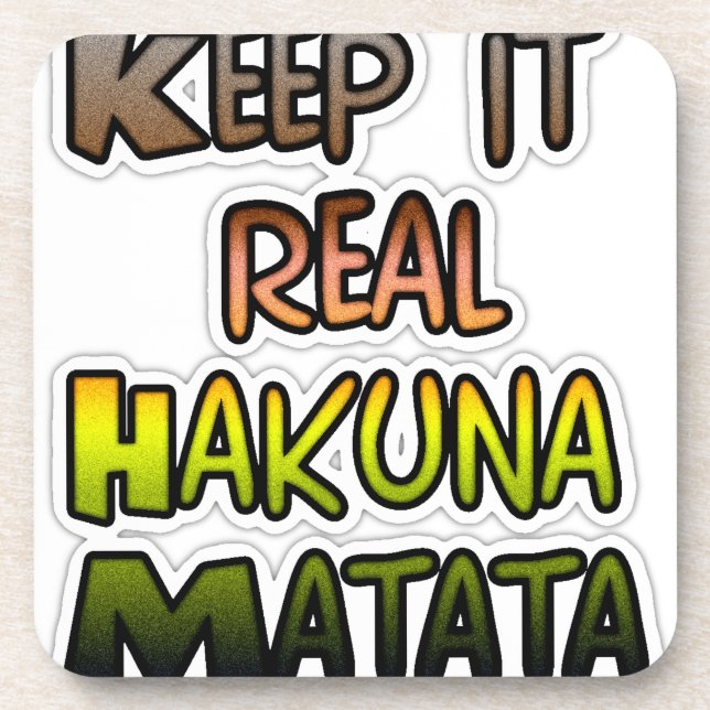 Inspirational "Keep It Real Hakuna Matata" Art Coaster (Front)