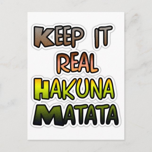Inspirational "Keep It Real Hakuna Matata" Art Postcard (Front)