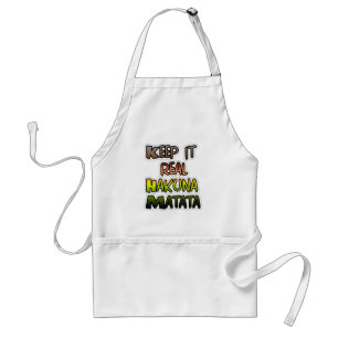 Inspirational "Keep It Real Hakuna Matata" Art Standard Apron