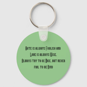 Inspirational key ring. Hate is always foolish Ring