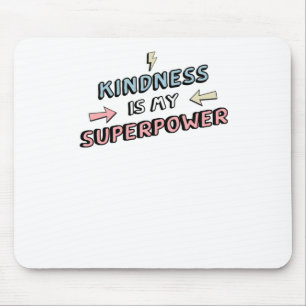 Inspirational - Kindness Is My Superpower Sticker Mouse Mat