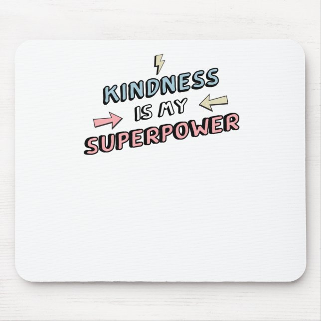 Inspirational - Kindness Is My Superpower Sticker  Mouse Mat (Front)