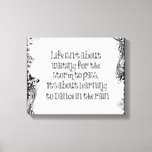Inspirational Learning to dance in the Rain Quote Canvas Print
