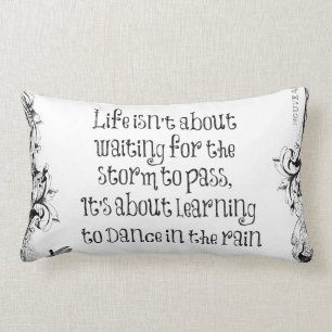 Inspirational Learning to dance in the Rain Quote Lumbar Cushion