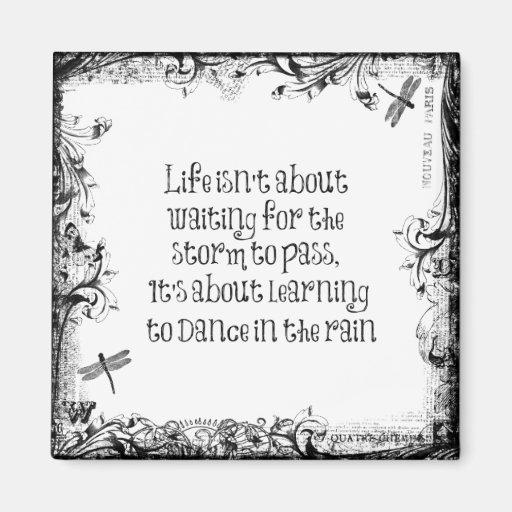 Image of Inspirational Learning to dance in the Rain Quote Magnet