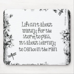 Inspirational Learning to dance in the Rain Quote Mouse Mat