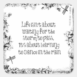 Inspirational Learning to dance in the Rain Quote Square Sticker
