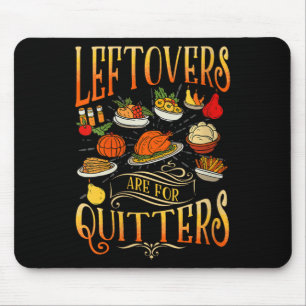 Inspirational Leftovers Are For Quitters Funny Buf Mouse Mat