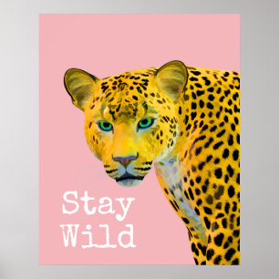 Inspirational Leopard Stay Wild Pink Poster