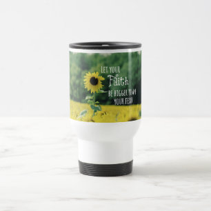 Inspirational: Let Your Faith Be Bigger Than Fear Travel Mug