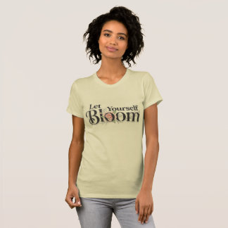 Inspirational Let Yourself Bloom Pink Rose Floral T-Shirt