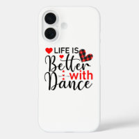 Inspirational "Life is Better with Dance"