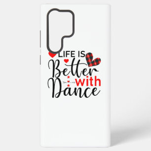 Inspirational "Life is Better with Dance" Samsung Galaxy Case