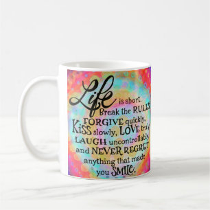 Inspirational Life is Short Quote Coffee Mug
