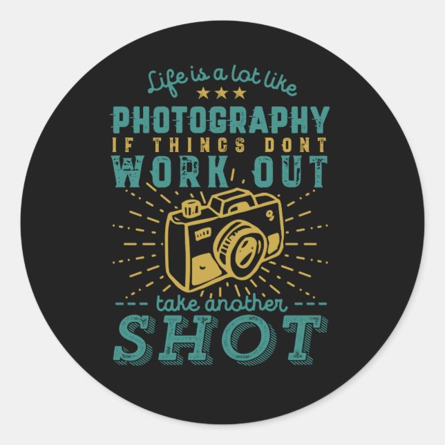 Inspirational Life Quote Photographer Classic Round Sticker (Front)