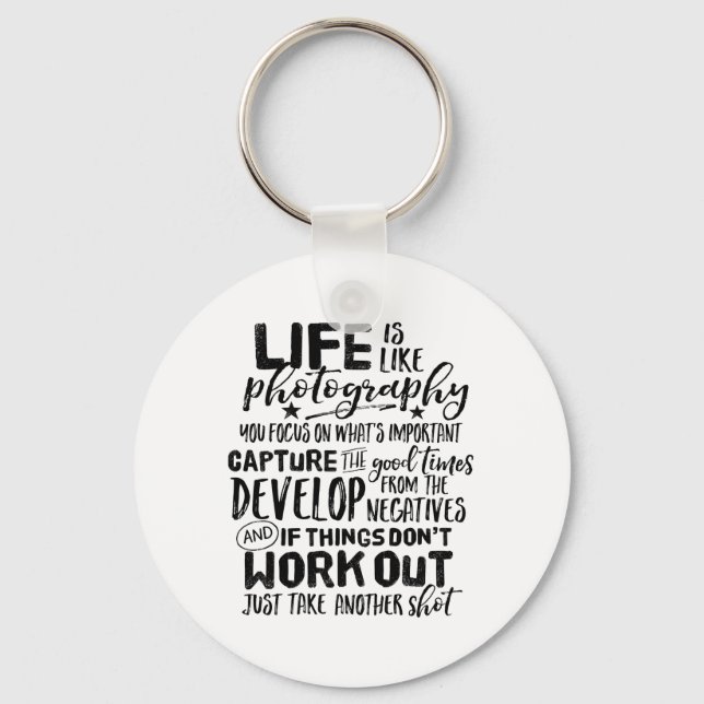 Inspirational Life Quote Photography Photographer Key Ring (Front)
