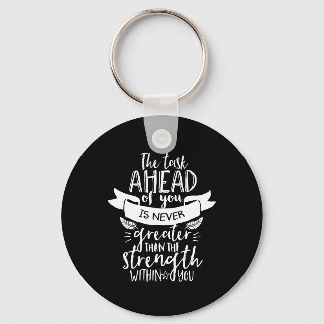 Inspirational Life Quote The Strength Within You Key Ring (Front)