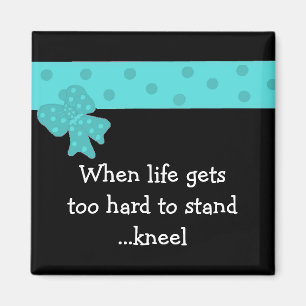 Inspirational Life Quote with Blue Bow Magnet