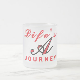 Inspirational "Life's a Journey" Frosted Glass Mug