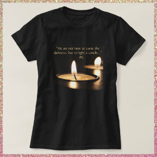 Inspirational Light A Candle T-Shirt
